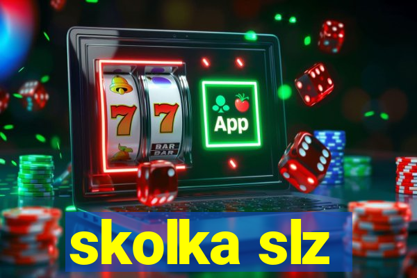 skolka slz